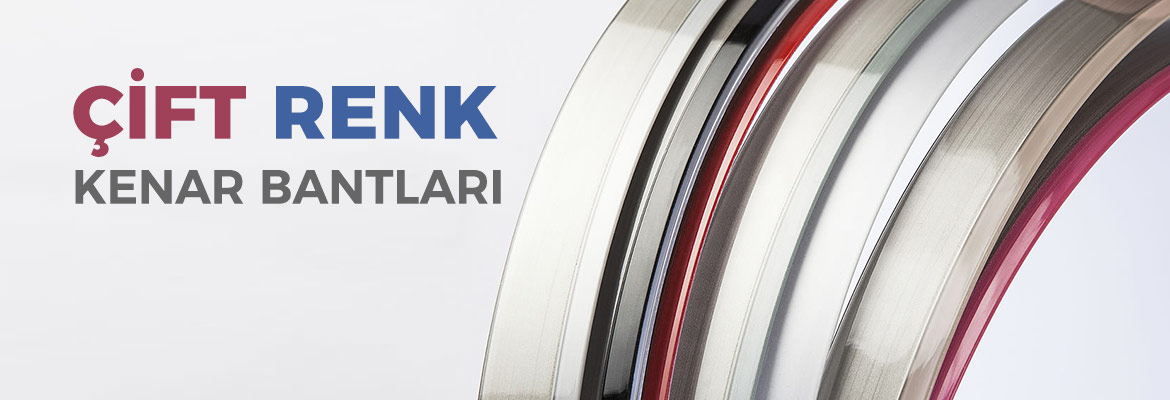 Çift Renk PVC Kenar Bantları